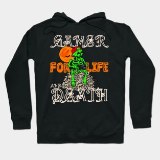 Gamer for life and death Hoodie